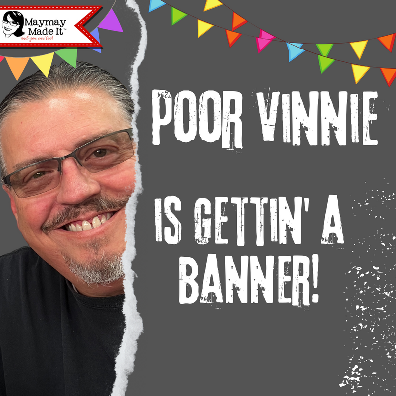 Vinnie is FINALLY getting his day!  Well, banner in our background anyway!